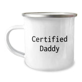 Funny Certified Daddy Quote Gifts from Men for Daddy's Birthday Unique Camping Mug, Stainless Steel with Enamel Finish, 12 oz Capacity, Makes a Great Gift for Dad - Image 1